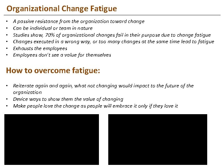 Organizational Change Fatigue • • • A passive resistance from the organization toward change