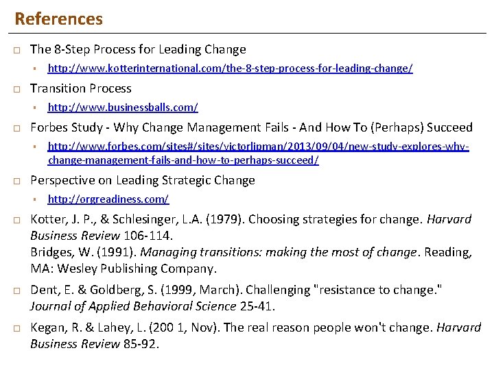 References The 8 -Step Process for Leading Change § Transition Process § http: //www.