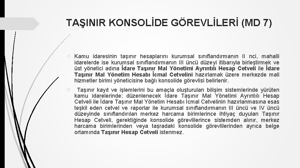 TAŞINIR KONSOLİDE GÖREVLİLERİ (MD 7) Kamu idaresinin taşınır hesaplarını kurumsal sınıflandırmanın II nci, mahalli