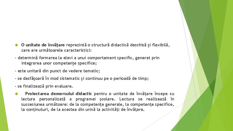 O unitate de învăţare reprezintă o structură didactică deschisă şi flexibilă, care următoarele O unitate de învăţare reprezintă o structură didactică deschisă şi flexibilă, care următoarele