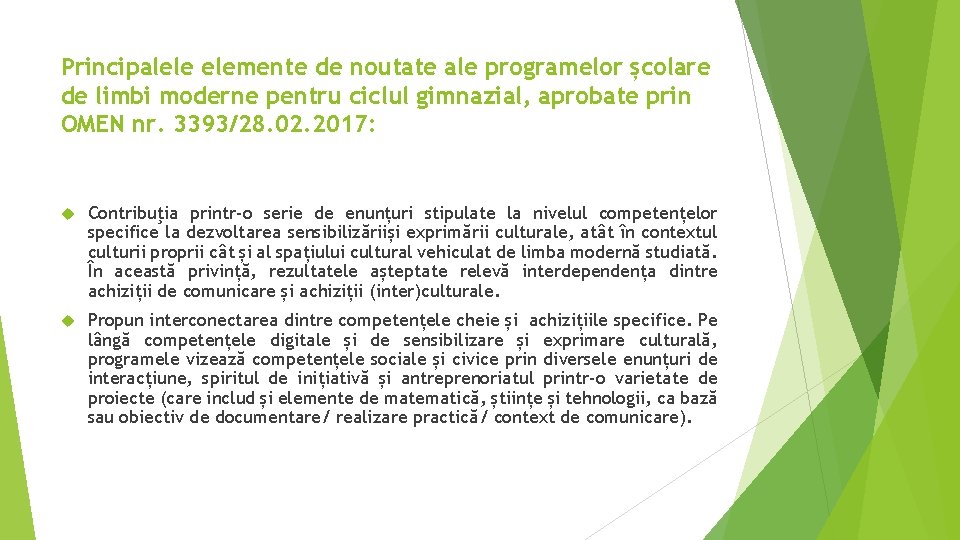 Principalele elemente de noutate ale programelor școlare de limbi moderne pentru ciclul gimnazial, aprobate Principalele elemente de noutate ale programelor școlare de limbi moderne pentru ciclul gimnazial, aprobate