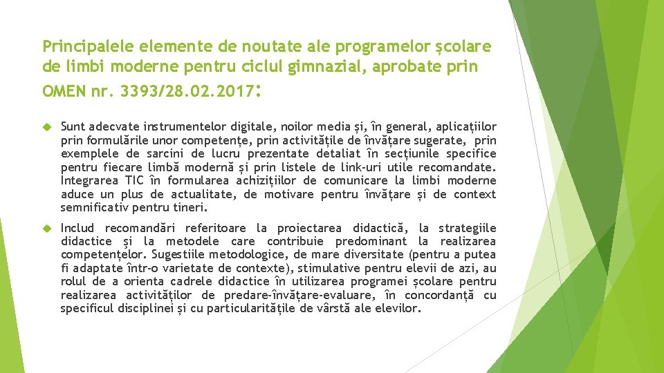 Principalele elemente de noutate ale programelor școlare de limbi moderne pentru ciclul gimnazial, aprobate Principalele elemente de noutate ale programelor școlare de limbi moderne pentru ciclul gimnazial, aprobate