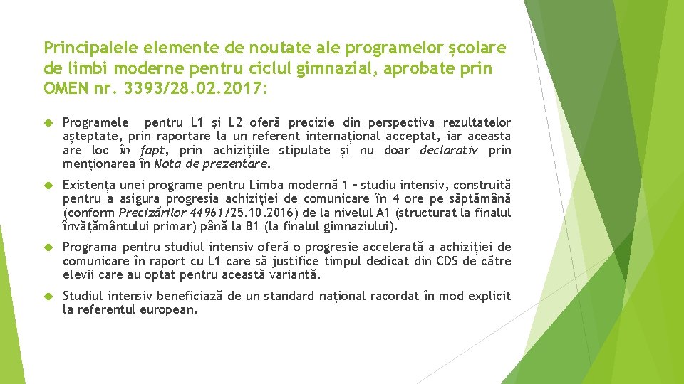 Principalele elemente de noutate ale programelor școlare de limbi moderne pentru ciclul gimnazial, aprobate Principalele elemente de noutate ale programelor școlare de limbi moderne pentru ciclul gimnazial, aprobate