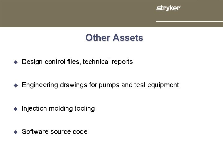 Other Assets u Design control files, technical reports u Engineering drawings for pumps and