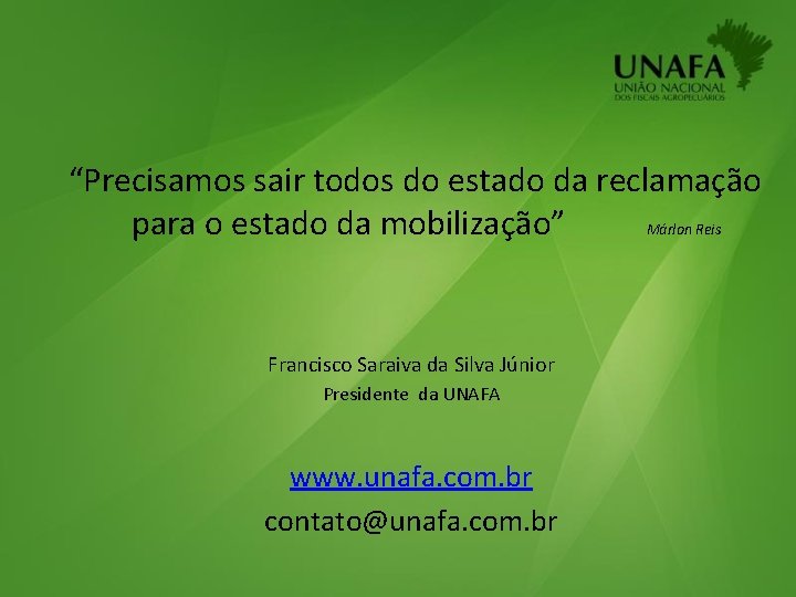 “Precisamos sair todos do estado da reclamação para o estado da mobilização” Márlon Reis