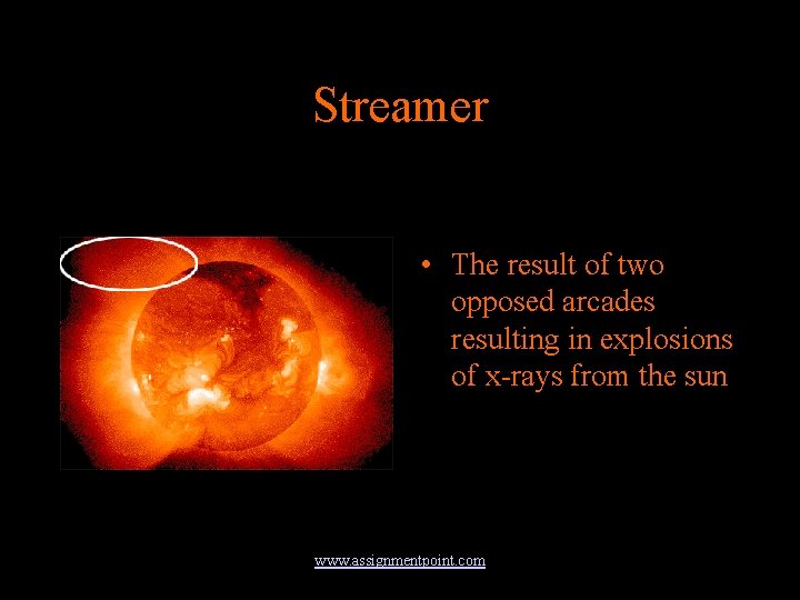 Streamer • The result of two opposed arcades resulting in explosions of x-rays from