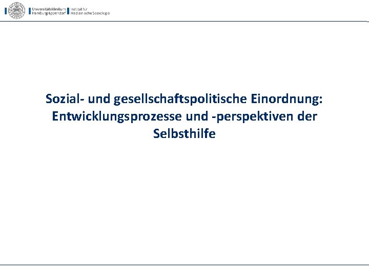 Sozial- und gesellschaftspolitische Einordnung: Entwicklungsprozesse und -perspektiven der Selbsthilfe 