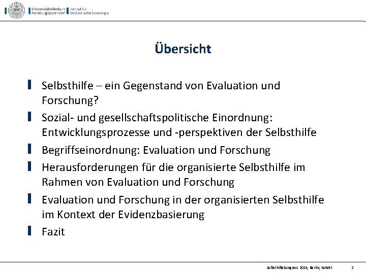 Übersicht Selbsthilfe – ein Gegenstand von Evaluation und Forschung? Sozial- und gesellschaftspolitische Einordnung: Entwicklungsprozesse