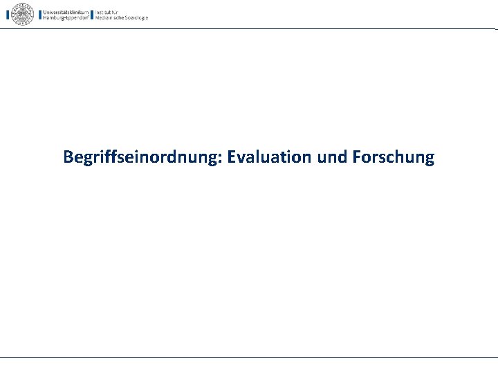 Begriffseinordnung: Evaluation und Forschung 