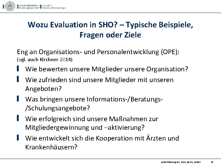 Wozu Evaluation in SHO? – Typische Beispiele, Fragen oder Ziele Eng an Organisations- und