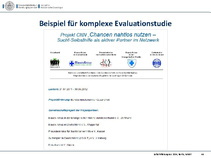 Beispiel für komplexe Evaluationstudie Selbsthilfekongress 2014, Berlin, Kofahl 46 