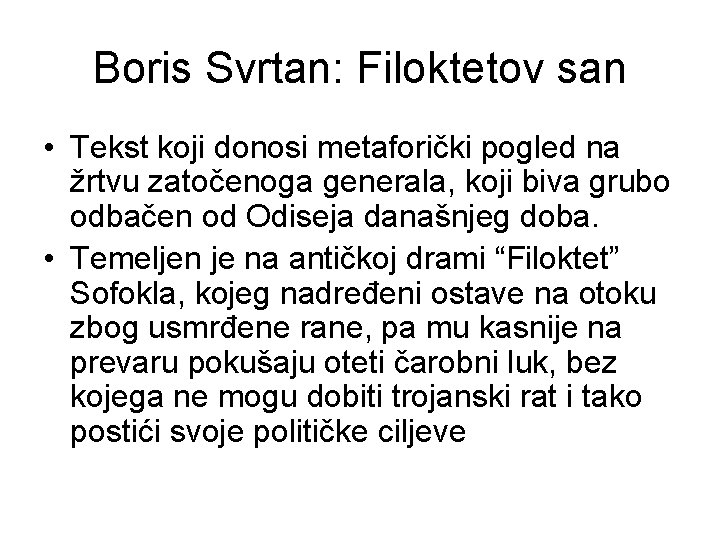 Boris Svrtan: Filoktetov san • Tekst koji donosi metaforički pogled na žrtvu zatočenoga generala,