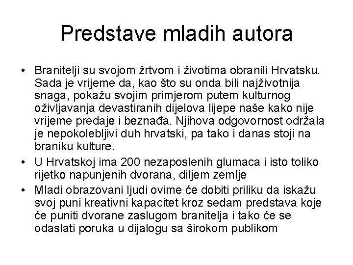 Predstave mladih autora • Branitelji su svojom žrtvom i životima obranili Hrvatsku. Sada je