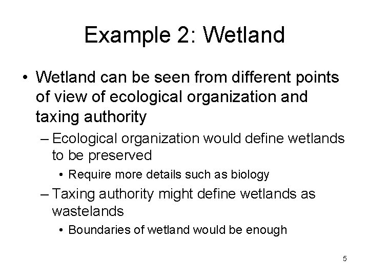 Example 2: Wetland • Wetland can be seen from different points of view of