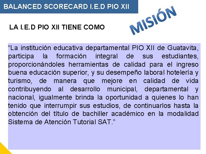 BALANCED SCORECARD I. E. D PIO XII LA I. E. D PIO XII TIENE