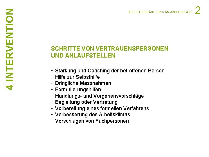 4 INTERVENTION SEXUELLE BELÄSTIGUNG AM ARBEITSPLATZ SCHRITTE VON VERTRAUENSPERSONEN UND ANLAUFSTELLEN • • •