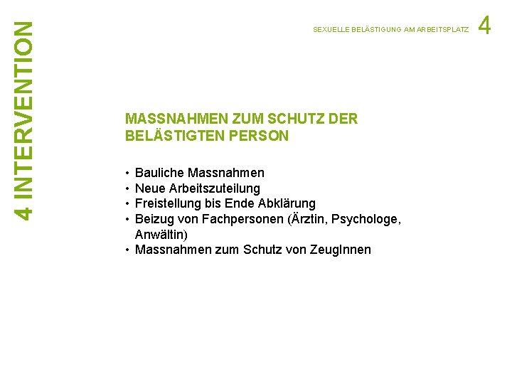 4 INTERVENTION SEXUELLE BELÄSTIGUNG AM ARBEITSPLATZ MASSNAHMEN ZUM SCHUTZ DER BELÄSTIGTEN PERSON • •