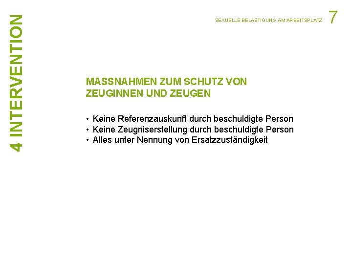 4 INTERVENTION SEXUELLE BELÄSTIGUNG AM ARBEITSPLATZ MASSNAHMEN ZUM SCHUTZ VON ZEUGINNEN UND ZEUGEN •