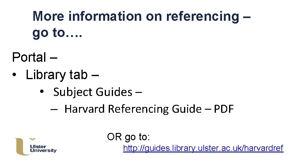 More information on referencing – go to…. Portal – • Library tab – •