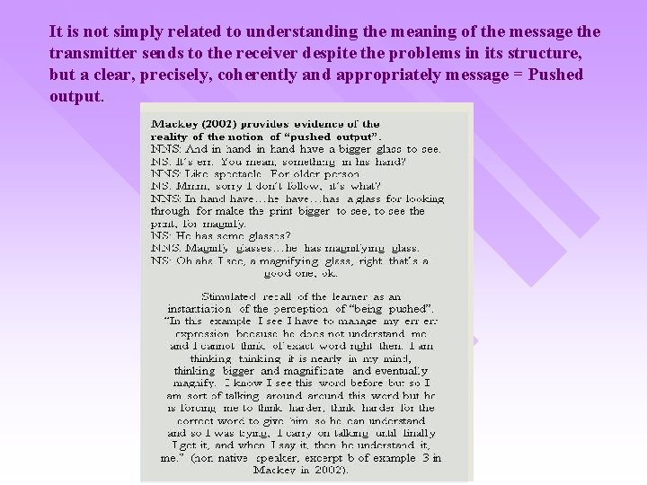 It is not simply related to understanding the meaning of the message the transmitter