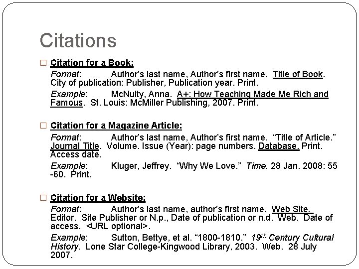 Citations � Citation for a Book: Format: Author’s last name, Author’s first name. Title