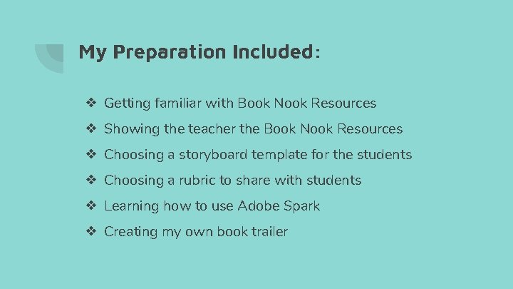 My Preparation Included: ❖ Getting familiar with Book Nook Resources ❖ Showing the teacher