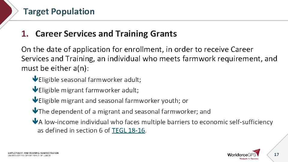 Target Population 1. Career Services and Training Grants On the date of application for