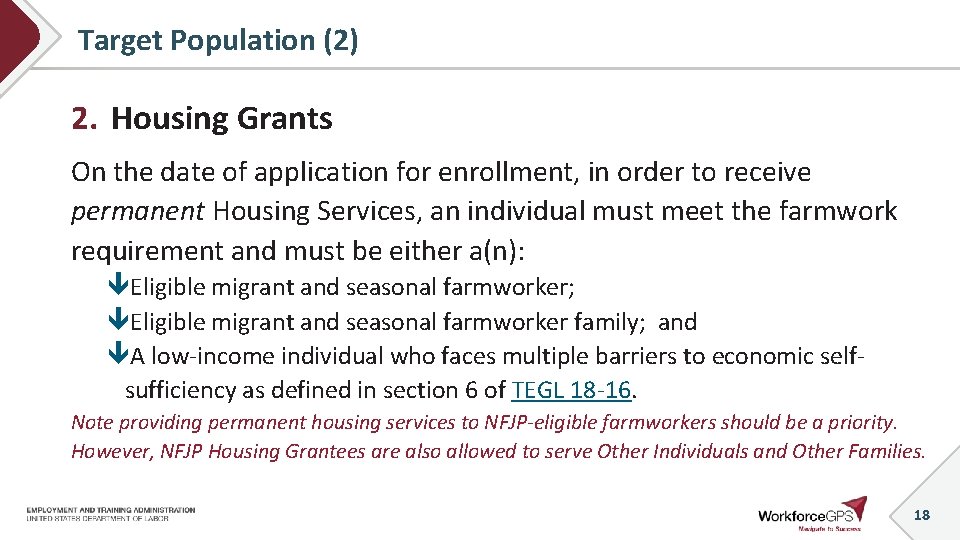 Target Population (2) 2. Housing Grants On the date of application for enrollment, in