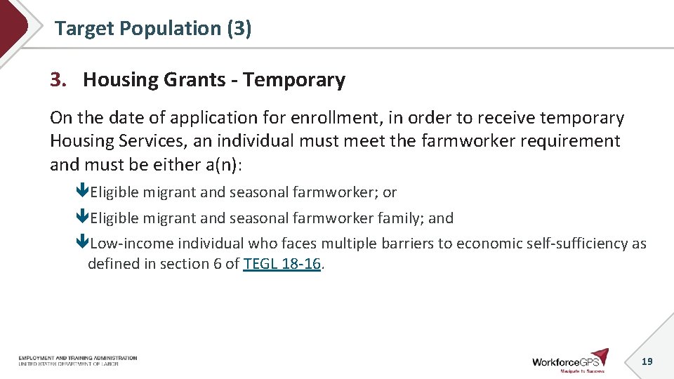 Target Population (3) 3. Housing Grants - Temporary On the date of application for
