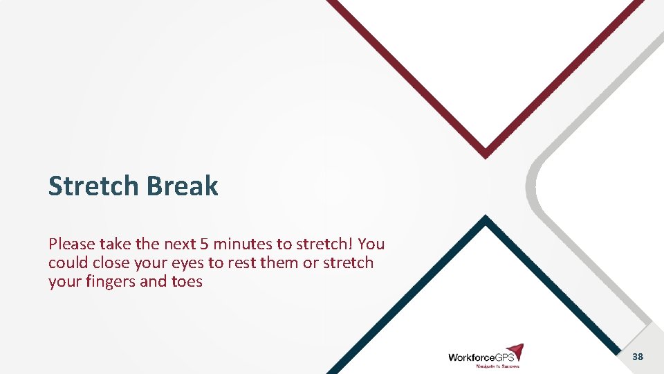 Stretch Break Please take the next 5 minutes to stretch! You could close your