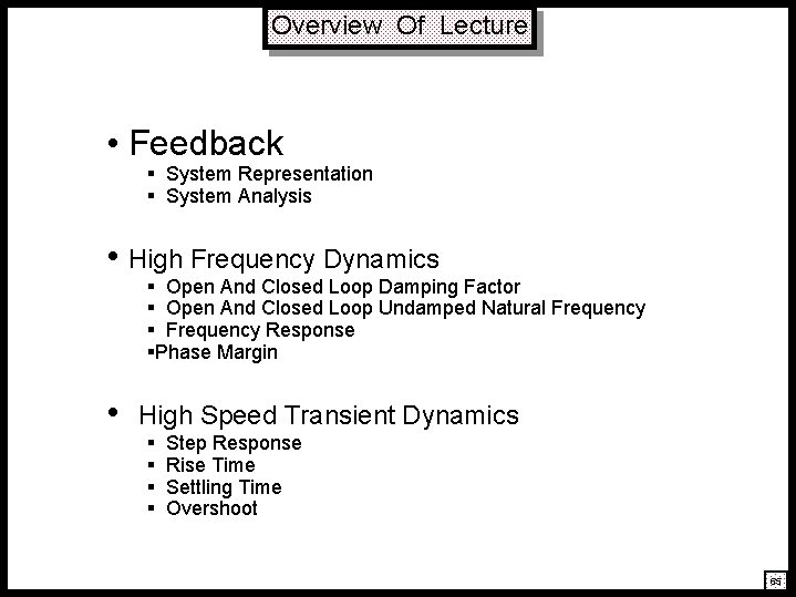 Overview Of Lecture • Feedback § System Representation § System Analysis • High Frequency Overview Of Lecture • Feedback § System Representation § System Analysis • High Frequency