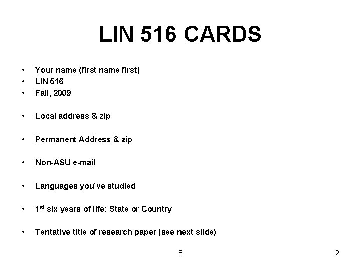 LIN 516 CARDS • • • Your name (first name first) LIN 516 Fall,