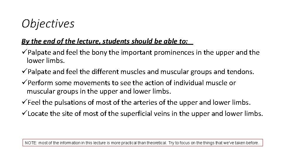 Objectives By the end of the lecture, students should be able to: üPalpate and