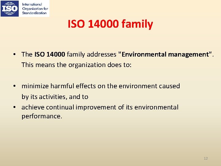 ISO 14000 family • The ISO 14000 family addresses "Environmental management". This means the