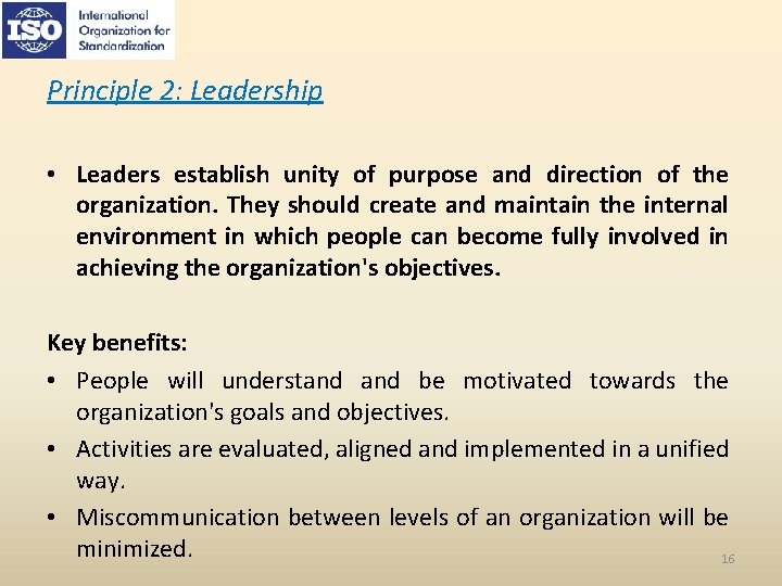 Principle 2: Leadership • Leaders establish unity of purpose and direction of the organization.