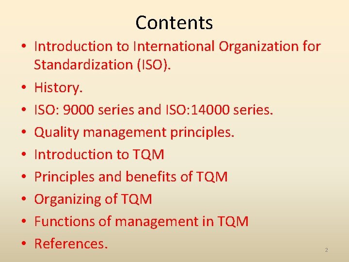 Contents • Introduction to International Organization for Standardization (ISO). • History. • ISO: 9000