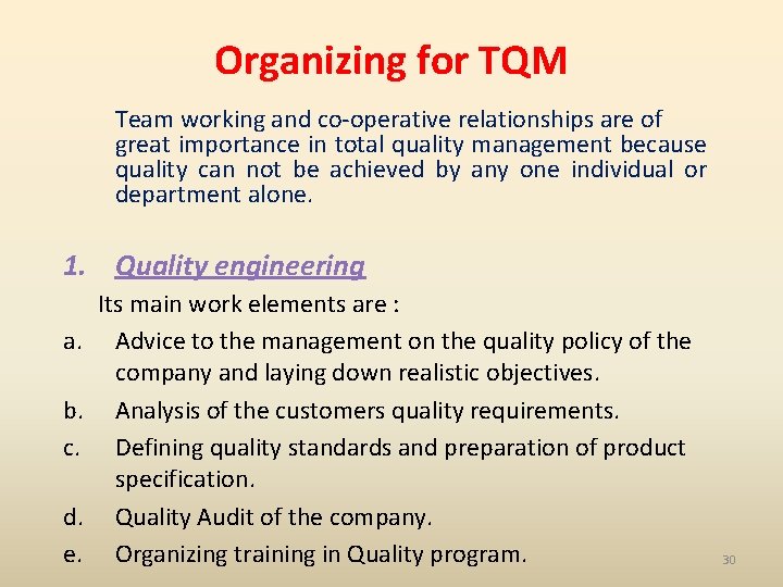 Organizing for TQM Team working and co-operative relationships are of great importance in total