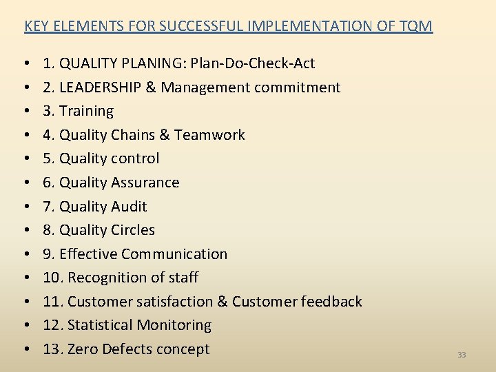 KEY ELEMENTS FOR SUCCESSFUL IMPLEMENTATION OF TQM • • • • 1. QUALITY PLANING: