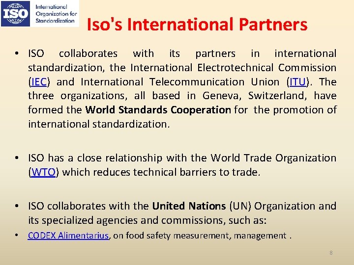 Iso's International Partners • ISO collaborates with its partners in international standardization, the International