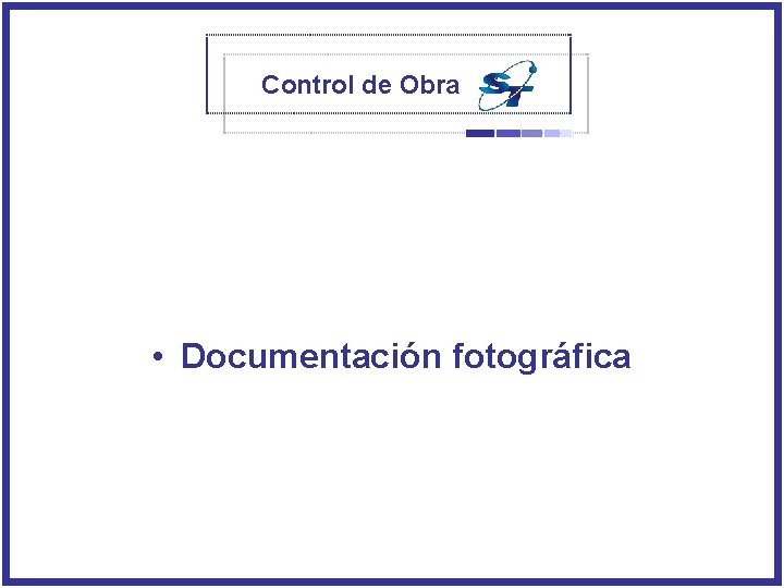 Control de Obra • Documentación fotográfica 