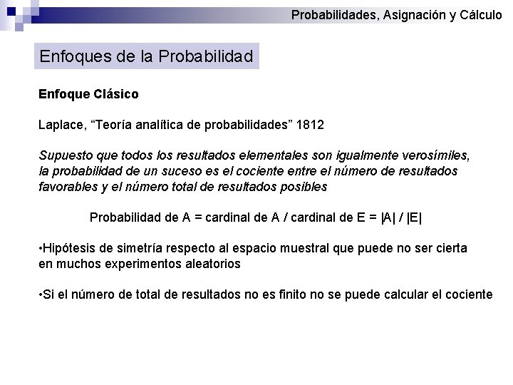 Probabilidades, Asignación y Cálculo Enfoques de la Probabilidad Enfoque Clásico Laplace, “Teoría analítica de