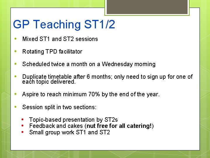 GP Teaching ST 1/2 • Mixed ST 1 and ST 2 sessions • Rotating