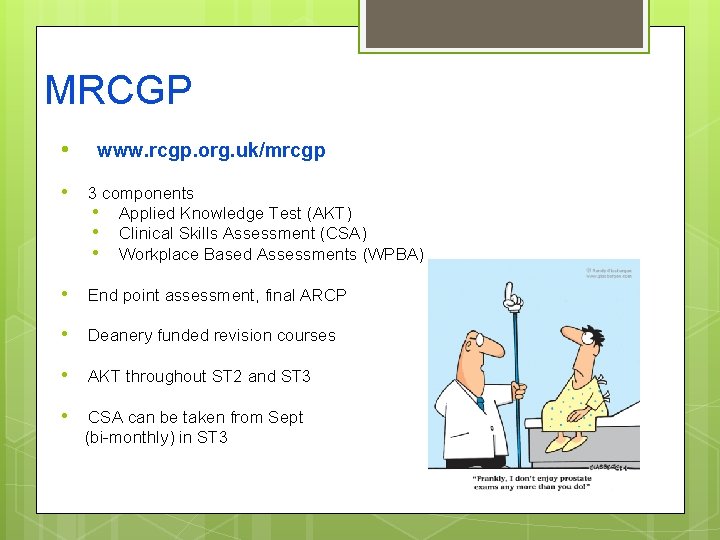 MRCGP • www. rcgp. org. uk/mrcgp • 3 components • Applied Knowledge Test (AKT)