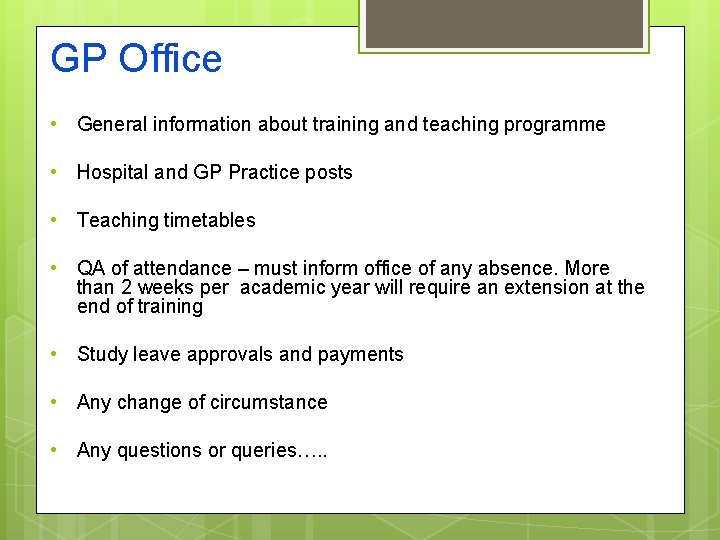 GP Office • General information about training and teaching programme • Hospital and GP