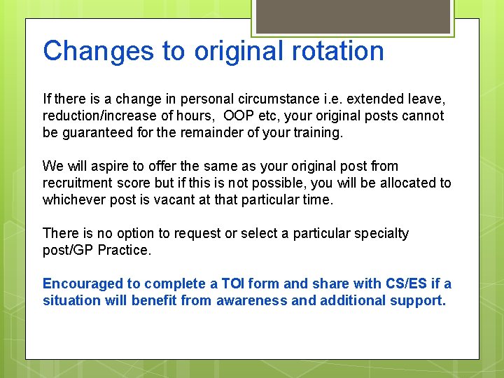Changes to original rotation If there is a change in personal circumstance i. e.
