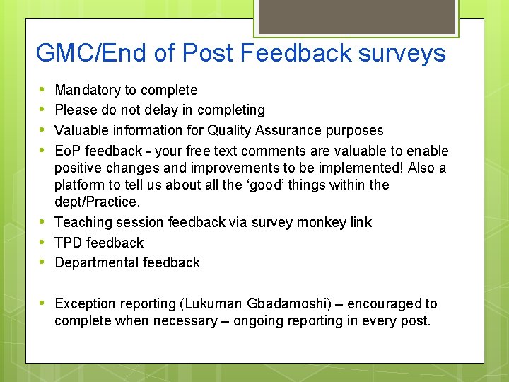 GMC/End of Post Feedback surveys • • Mandatory to complete Please do not delay