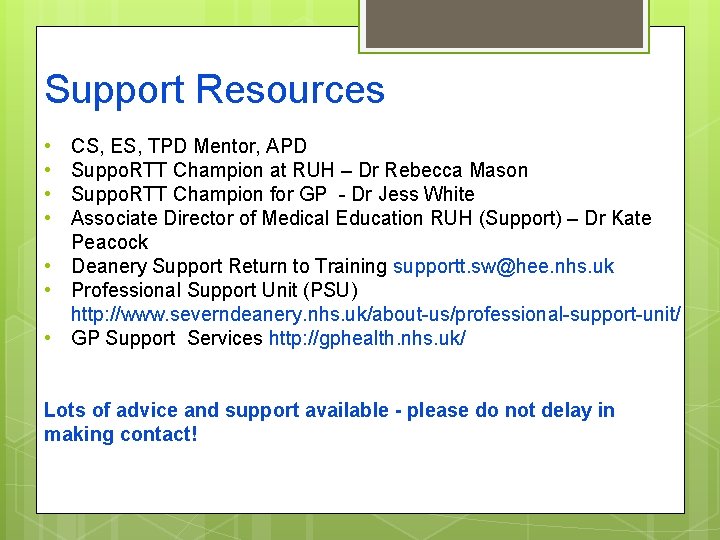 Support Resources • • CS, ES, TPD Mentor, APD Suppo. RTT Champion at RUH