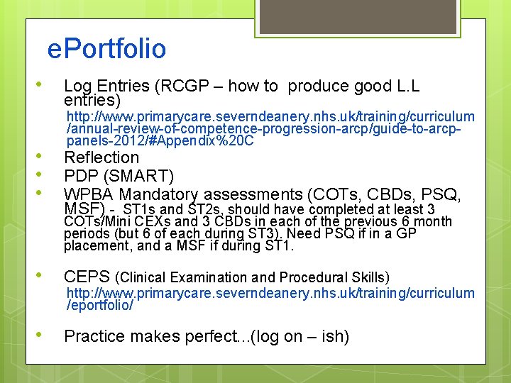 e. Portfolio • • Log Entries (RCGP – how to produce good L. L