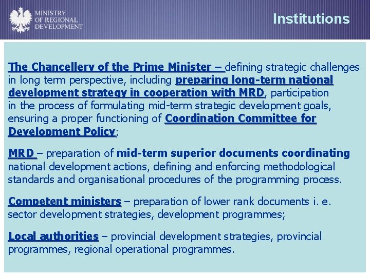 Institutions The Chancellery of the Prime Minister – defining strategic challenges in long term