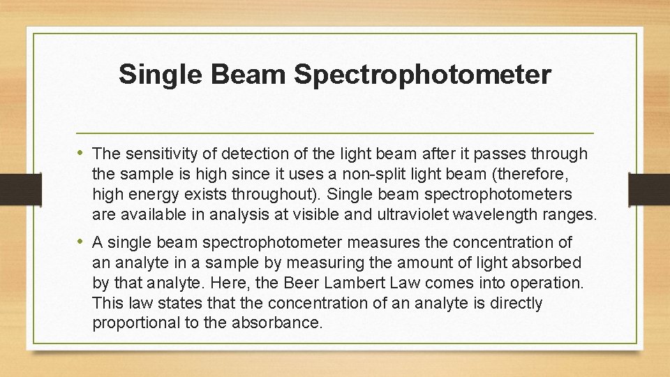 Single Beam Spectrophotometer • The sensitivity of detection of the light beam after it